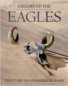 HISTORY OF THE EAGLES TO BE RELEASED ON DVD AND BLU-RAY ON APRIL 30 THROUGH CAPITOL RECORDS